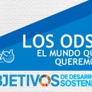 ODS. El mundo que queremos