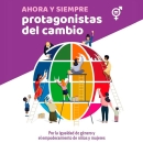 Ahora y siempre protagonistas del cambio